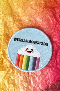 We're All Going to Die Embroidered Patch-WORM